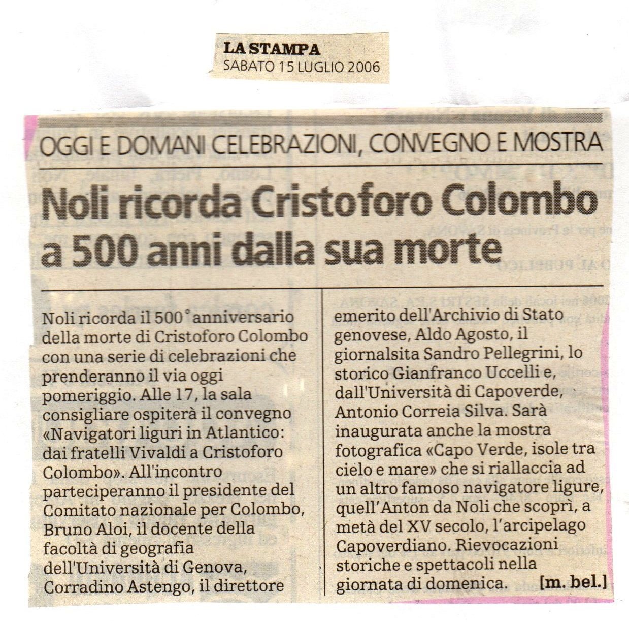 NOLI LA STAMPA Sabato 15 luglio 2006 Noli ricorda Cristoforo Colombo a 500 anni dalla sua morte